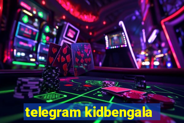 telegram kidbengala